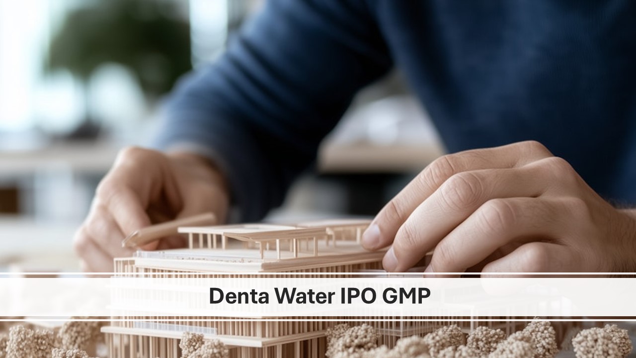 Denta Water IPO GMP Today: Expected Listing Gain & Stratergy To Follow.