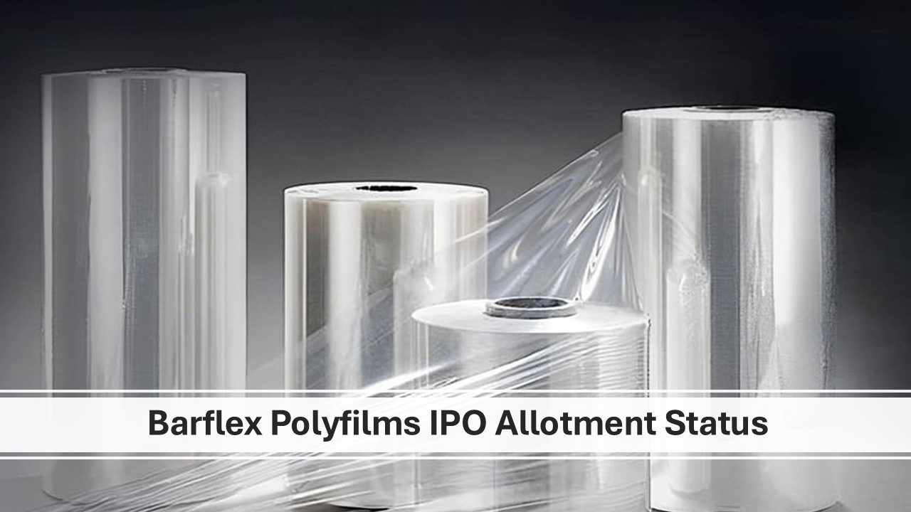 Methods To Check Barflex Polyfilms IPO Allotment Status: Discover Best Easy Methods